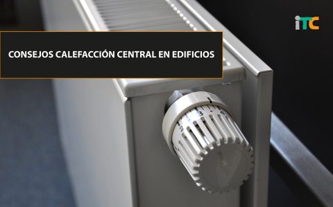 Algunos consejos importantes sobre la calefacción en instalaciones centrales.